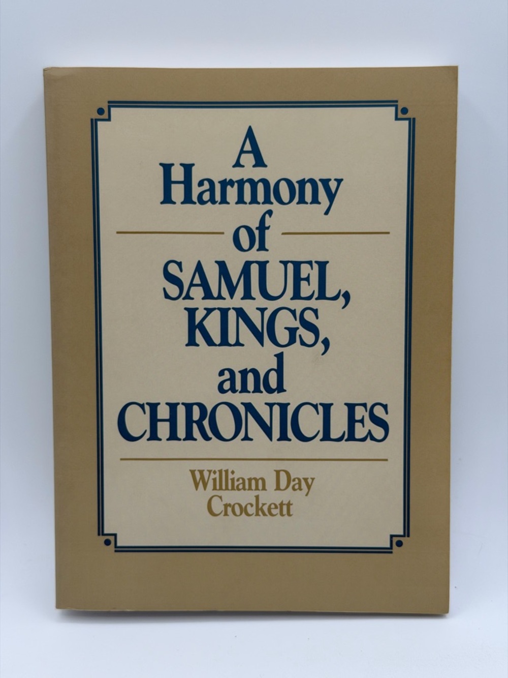 A Harmony of Samuel, Kings, and Chronicles by William Day Crockett (Paperback)
